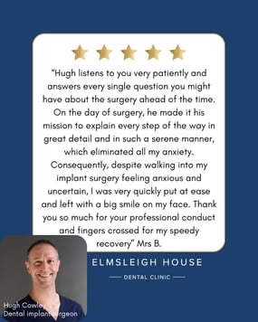 5* Google review following dental implant surgery by Hugh Cowley at Elmsleigh House Dental Clinic in Farnham, Surrey
