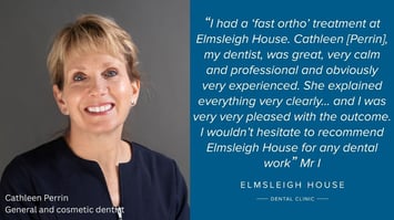 Cathleen Perrin offers Cfast faster orthodontic treatment at Elmsleigh House